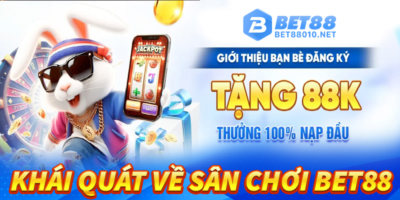 Khái quát về sân chơi cá cược uy tín Bet88 