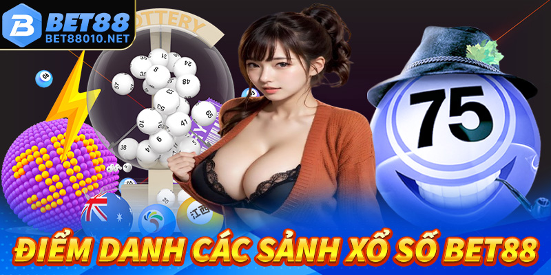 Điểm danh các sảnh đặt cược xổ số bet88 có nhiều người chơi nhất hiện nay